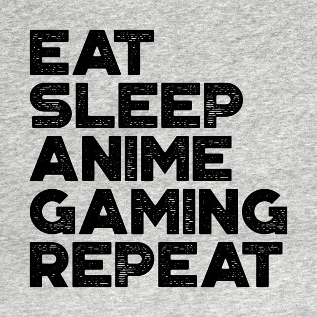 Eat Sleep Anime Gaming Repeat Funny Vintage Retro by truffela